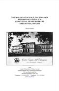 The Making of Science, Technology and Innovation Policy : Conceptual Frameworks as Narratives, 1945-2005